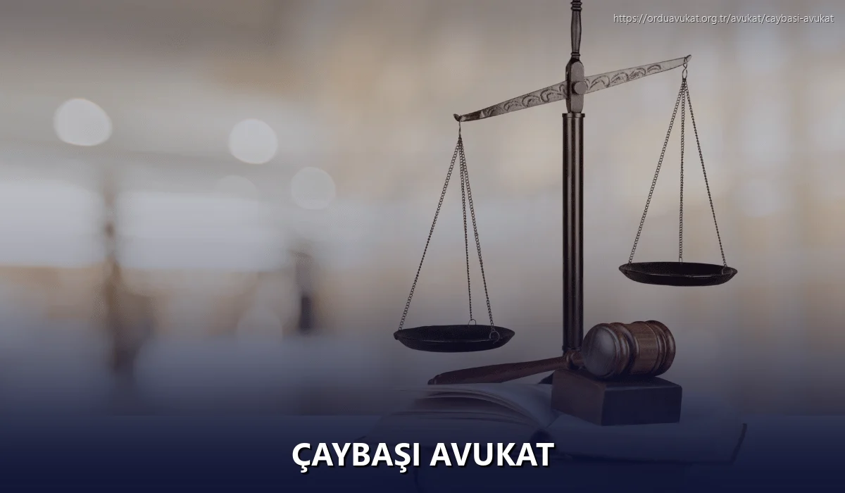 Çaybaşı Avukat